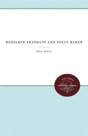 Benjamin Franklin and Polly Baker de Max Hall