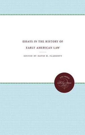 Essays in the History of Early American Law de David H. Flaherty