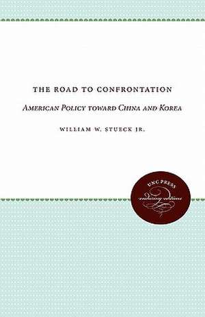 The Road to Confrontation de William Whitney Stueck