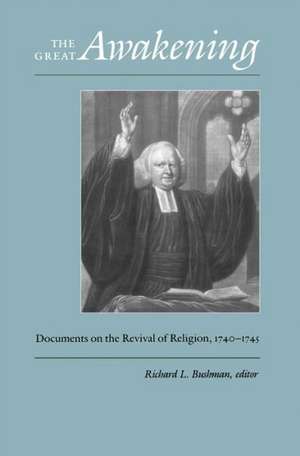 The Great Awakening: Documents on the Revival of Religion, 1740-1745 de Richard Lyman Bushman