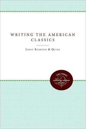 Writing the American Classics de James Barbour