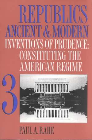 Republics Ancient and Modern, Volume III de Paul A. Rahe