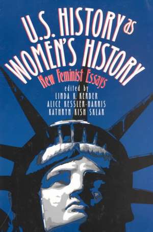 U.S. History as Women's History: New Feminist Essays de Linda K. Kerber