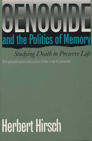 Genocide and the Politics of Memory de Herbert Hirsch