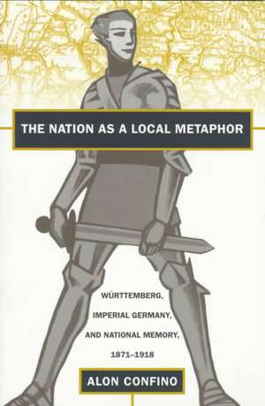 Nation as a Local Metaphor de Alon Confino