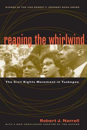 Reaping the Whirlwind: The Civil Rights Movement in Tuskegee de Arieh J. Kochavi