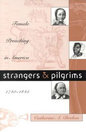 Strangers and Pilgrims de Catherine A. Brekus