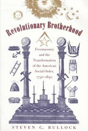 Revolutionary Brotherhood de Steven C. Bullock