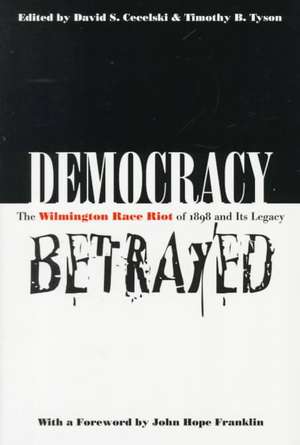 Democracy Betrayed de David S. Cecelski