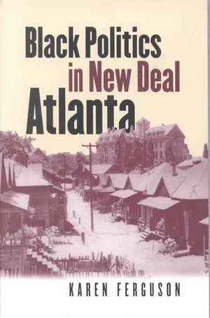 Black Politics in New Deal Atlanta de Karen Ferguson