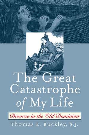 Great Catastrophe of My Life de Thomas E. S.J. Buckley