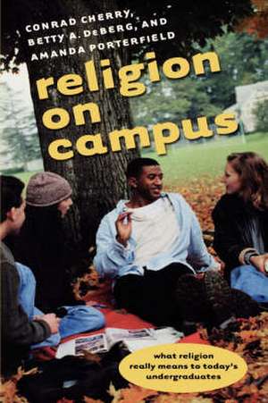 Religion on Campus de Conrad Cherry