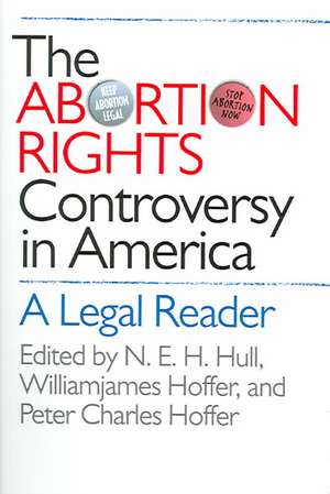 Abortion Rights Controversy in America de N. E. H. Hull