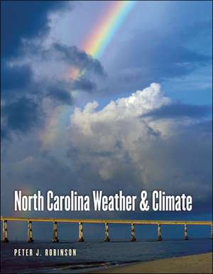 North Carolina Weather & Climate de Peter J. Robinson