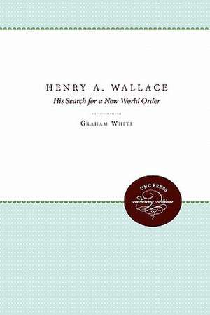 Henry A. Wallace de Graham White