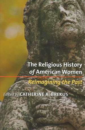 The Religious History of American Women de Catherine A. Brekus