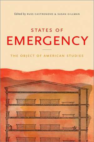 States of Emergency: The Object of American Studies de Russ Castronovo