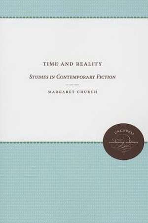 Time and Reality: Studies in Contemporary Fiction de Margaret Church