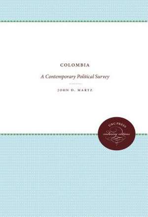 Colombia: A Contemporary Political Survey de John D. Martz