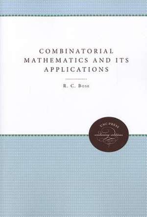 Combinatorial Mathematics and Its Applications de R. C. Bose