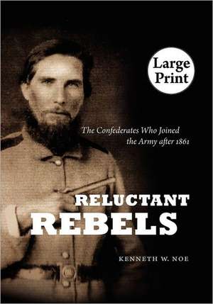 Reluctant Rebels de Kenneth W. Noe