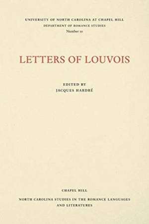 Letters of Louvois, Selected from the Years 1681-1684 de Jacques Hardre