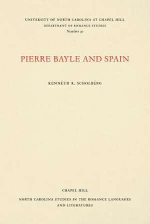 Pierre Bayle and Spain de Kenneth R. Scholberg