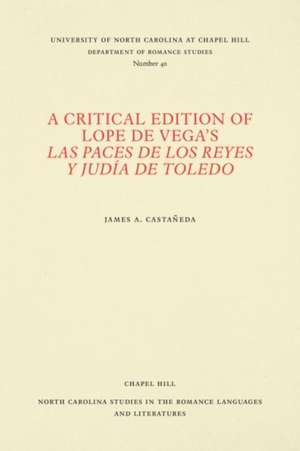 A Critical Edition of Lope de Vega's Las paces de los reyes y judía de Toledo de James A. Castañeda