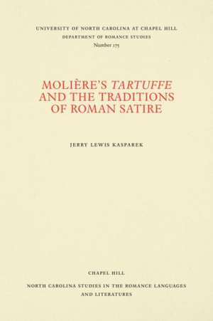 Molière's Tartuffe and the Traditions of Roman Satire de Jerry Lewis Kasparek