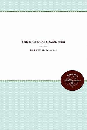 The Writer as Social Seer de Robert N. Wilson