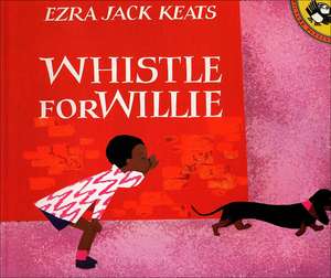 Whistle for Willie de Ezra Jack Keats