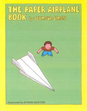 The Paper Airplane Book de Seymour Simon