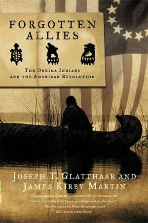 Forgotten Allies: The Oneida Indians and the American Revolution de Joseph T. Glatthaar