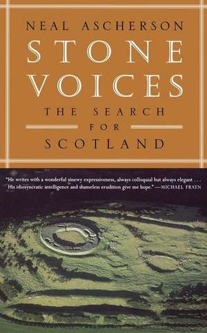 Stone Voices: The Search for Scotland de Neal Ascherson