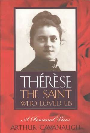 Therese: A Personal View de Arthur Cavanaugh