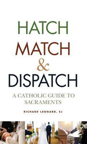 Hatch, Match, and Dispatch de Richard Leonard