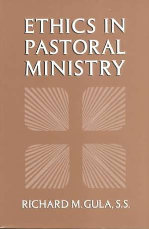 Ethics in Pastoral Ministry de Richard Gula