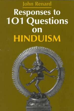 Responses to 101 Questions on Hinduism de John Renard