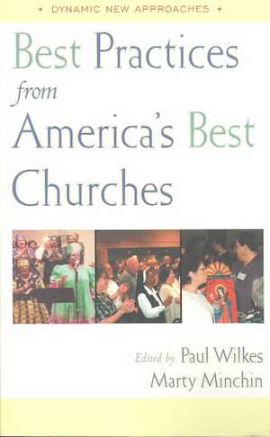 Best Practices from America's Best Churches de Paul Wilkes