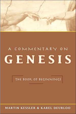 A Commentary on Genesis: The Book of Beginnings de Karel Deurloo