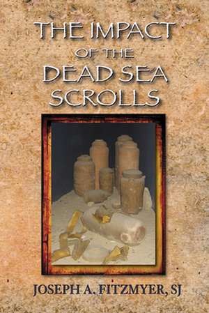 The Impact of the Dead Sea Scrolls de Joseph A. Fitzmyer