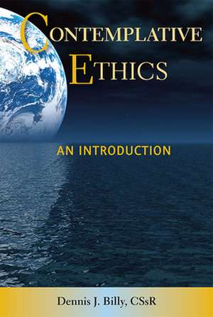 Contemplative Ethics: An Introduction de Dennis Joseph Billy