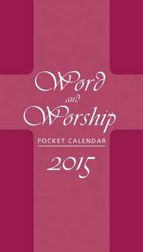 Word and Worship Pocket Calendar 2015 de Roberta Lavorne