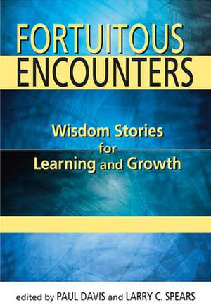 Fortuitous Encounters: Wisdom Stories for Learning and Growth de Paul Davis