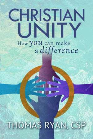 Christian Unity: How You Can Make a Difference de Thomas G. Brown