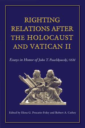 Righting Relations After the Holocaust and Vatican II de Elena G Procario-Foley