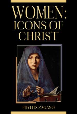 Women: Icons of Christ de Phyllis Zagano