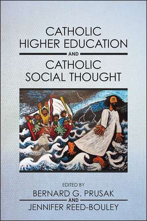 Catholic Higher Education and Catholic Social Thought de Bernard G Prusak