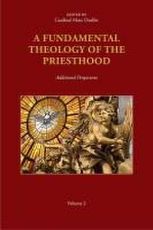 A Fundamental Theology of the Priesthood de Marc Ouellet