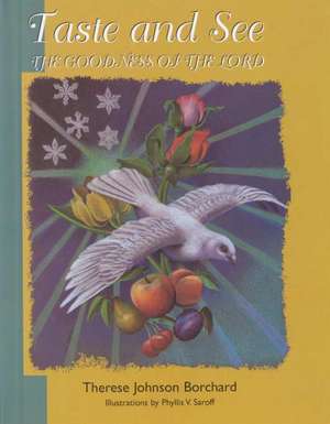 Taste and See the Goodness of the Lord de Therese Johnson Borchard